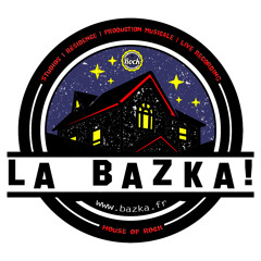 La Bazka !