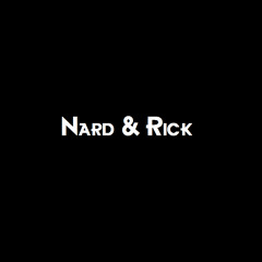 Nard & Rick