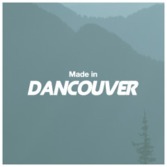 Made in Dancouver