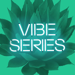 Vibe Series