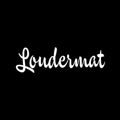 Loudermat