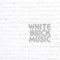 White Brick Music