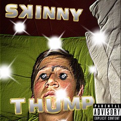 skinny thump