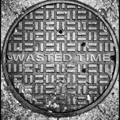 Wasted time Podcast