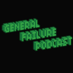 General Failure Podcast