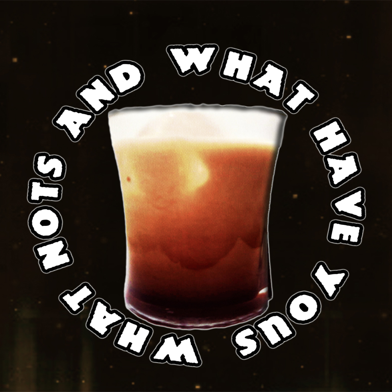 What Not's and What Have You's Podcast
