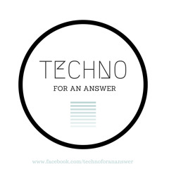 Techno For An Answer