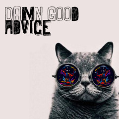 Damn Good Advice