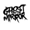 GHOST IN THE MIRROR (JKT)