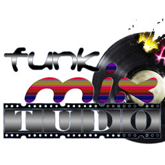 Funk Mix Tudo