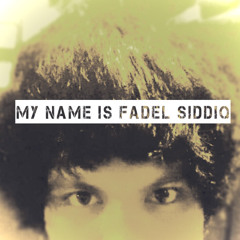 My name is fadel siddiq