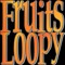 FruitsLoopy Podcast