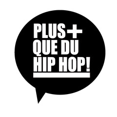 PLUS QUE DU HIP HOP!