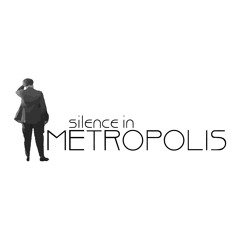 Silence In Metropolis