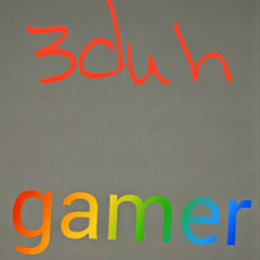 3duh gamer