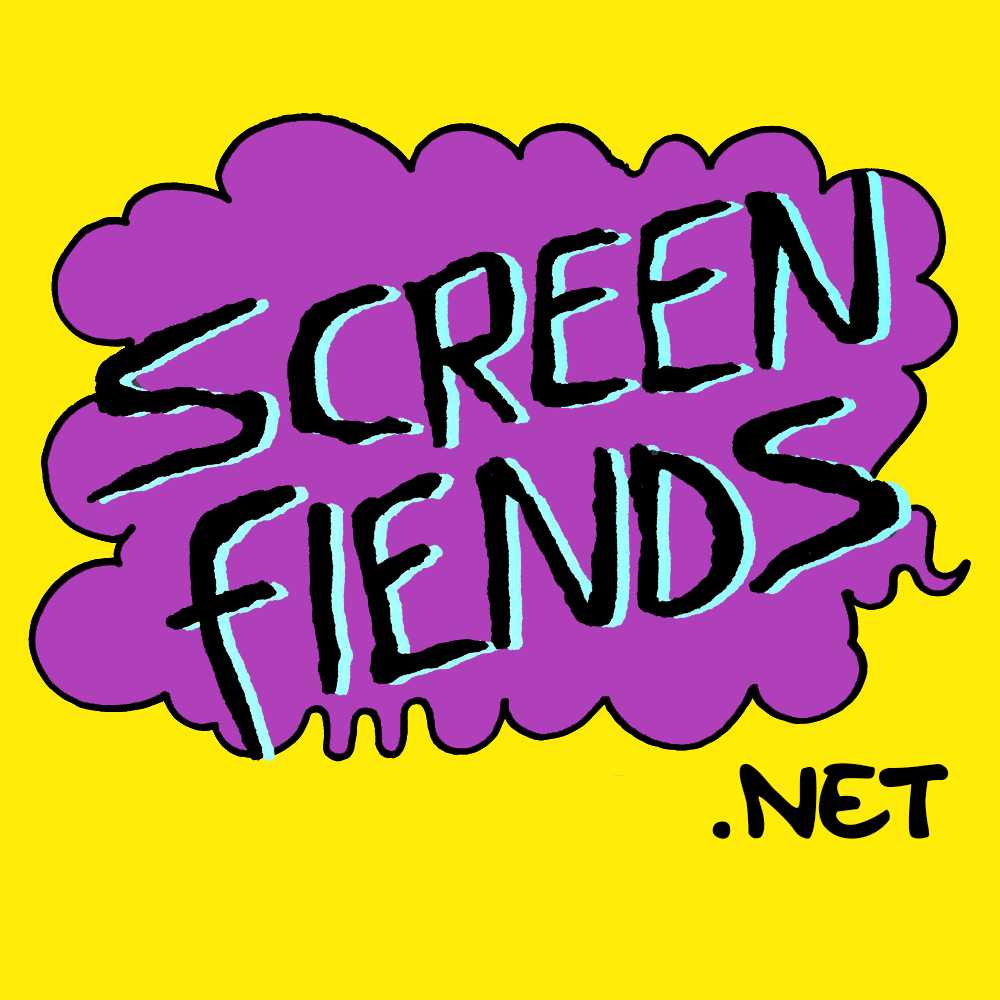 Screen Fiends Podcast