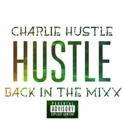CHARLIE HUSTLEING