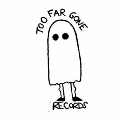 Too Far Gone Records