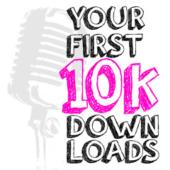 Your First 10k Downloads