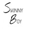 Skinny Boy