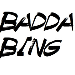 BADDA BING