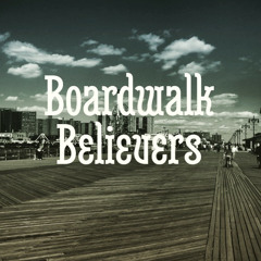 Boardwalk Believers