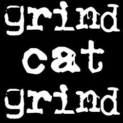 Grind Cat Grind