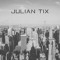 Julian TiX