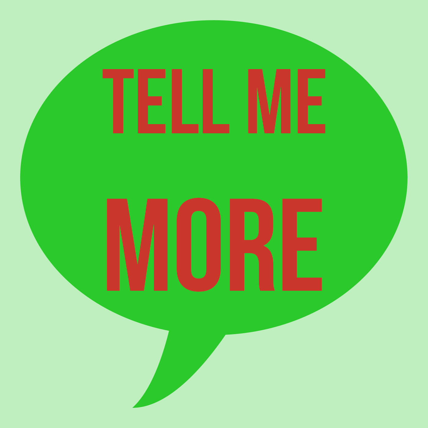 Tell Me More!