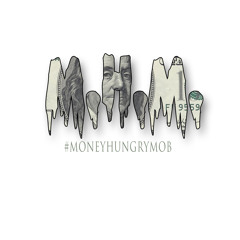 Money Hungry Mob