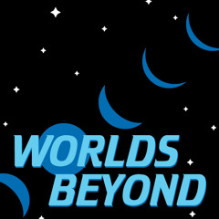 Worlds Beyond Podcast