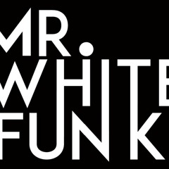 Mr. White Funk