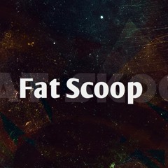 Fat Scoop