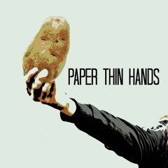 Paper Thin Hands