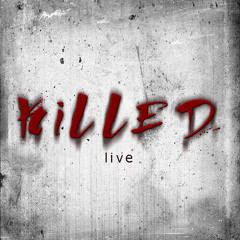 Killed Live