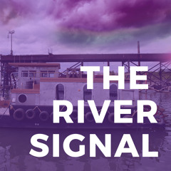 The River Signal