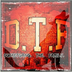 DUCKETGANG THE FAMILY.