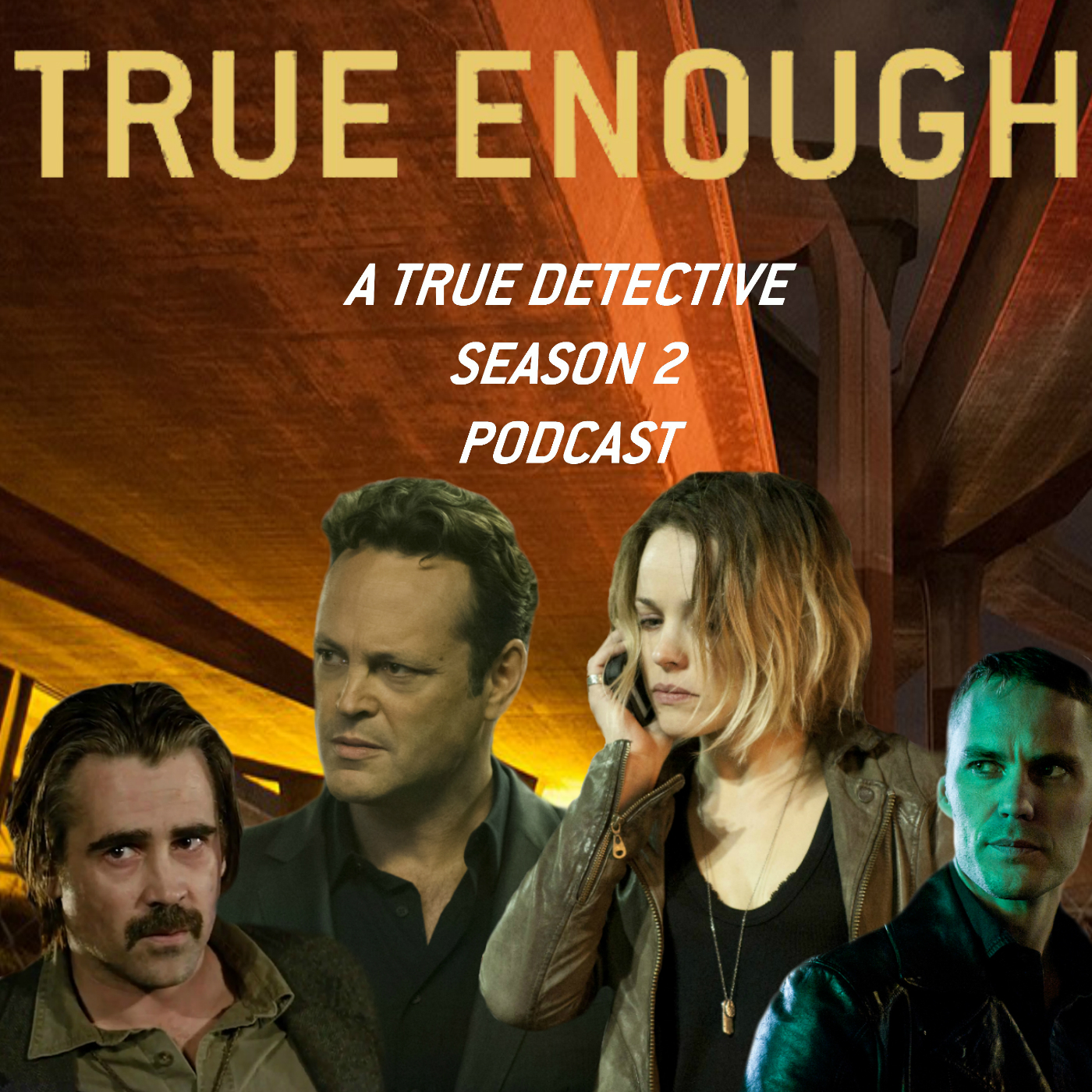 True Enough: A Podcast About True Detective Season Two