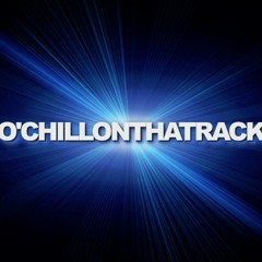 O'chillOnThaTrack