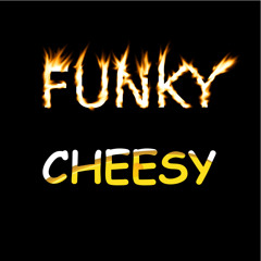 Funky Cheesy