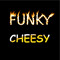 Funky Cheesy