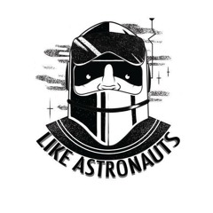 Like Astronauts