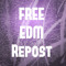 Free EDM Repost