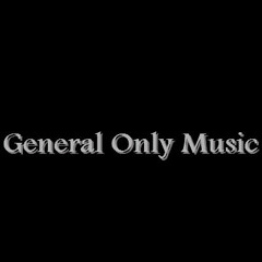 General Only Music
