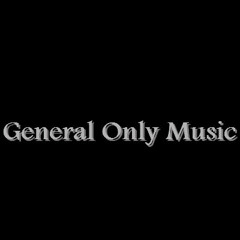 General Only Music