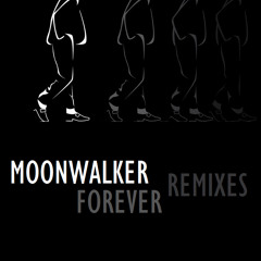 MoonwalkerForever Remixes