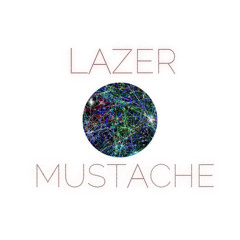 Lazer Mustache