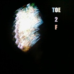 (toe)2f