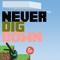 Never Dig Down