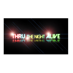 Thru The Night Alive